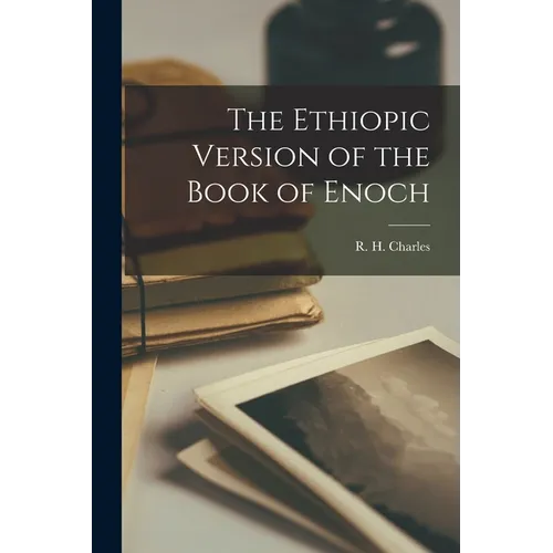 The Ethiopic Version of the Book of Enoch