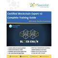 Certified Blockchain Expert v2 Complete Training Guide With Exam Practice Questions