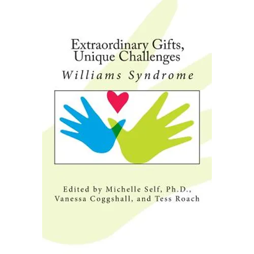 Extraordinary Gifts, Unique Challenges: Williams Syndrome