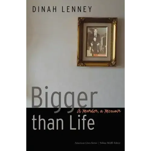 Bigger Than Life: A Murder, a Memoir