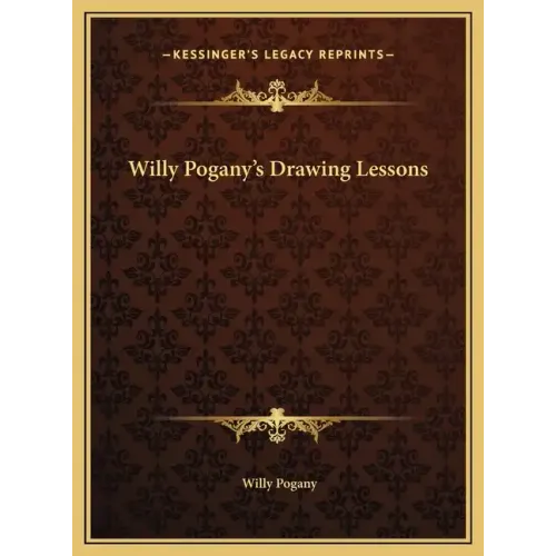 Willy Pogany's Drawing Lessons