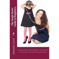 The Single Mom's Guide to Happiness