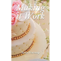 Making it Work