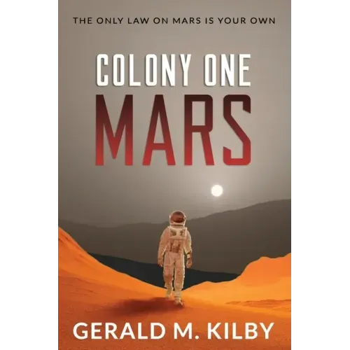 Colony One Mars: A SciFi Thriller