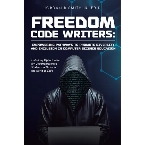Freedom Code Writers: Unlocking Opportunities for Underrepresented Students to Thrive in the World of Code