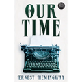 In Our Time (Read & Co. Classics Edition);With the Introductory Essay 'The Jazz Age Literature of the Lost Generation '