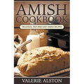 Amish Cookbook: Delicious, Fast and Easy Amish Recipes