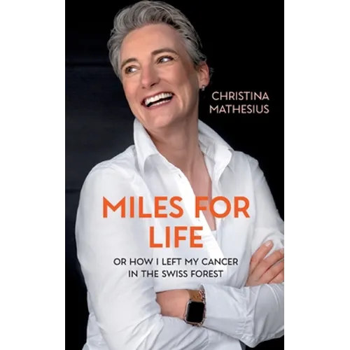 Miles For Life: or how I left my cancer in the Swiss forest