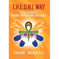 T.H.E.O.N.I. Way: A Collection of Original Inspirational Quotes