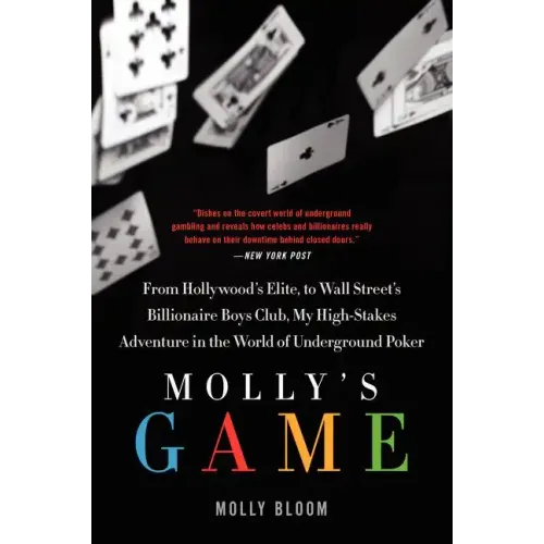 Molly's Game: The True Story of the 26-Year-Old Woman Behind the Most Exclusive, High-Stakes Underground Poker Game in the World