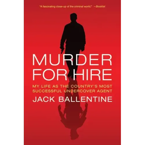 Murder for Hire: My Life as the Country's Most Successful Undercover Agent