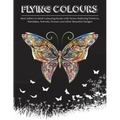 Flying Colours!: Best Sellers in Adult Colouring Books with Stress Relieving Patterns, Mandalas, Animals, Flowers and other Beautiful Designs