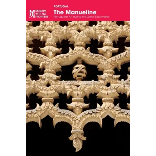 The Manueline: Portuguese Art during the Great Discoveries