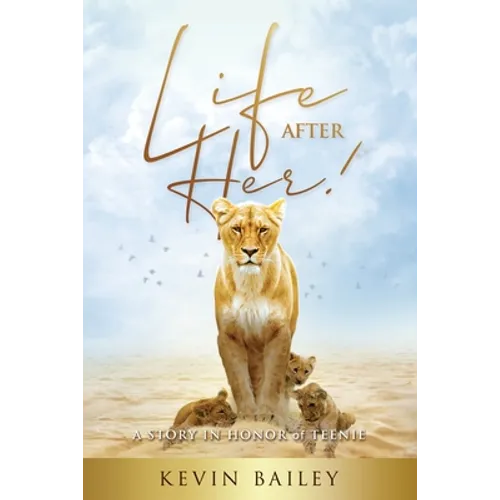 Life After Her: A Story in Honor of Teenie