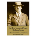 Arthur Conan Doyle - Rodney Stone: "We can't command our love, but we can our actions."