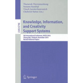 Knowledge, Information, and Creativity Support Systems: 5th International Conference, KICSS 2010 Chiang Mai, Thailand, November 25-27, 2010 Revised Se
