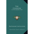 The Courtier: In Four Books (1724)
