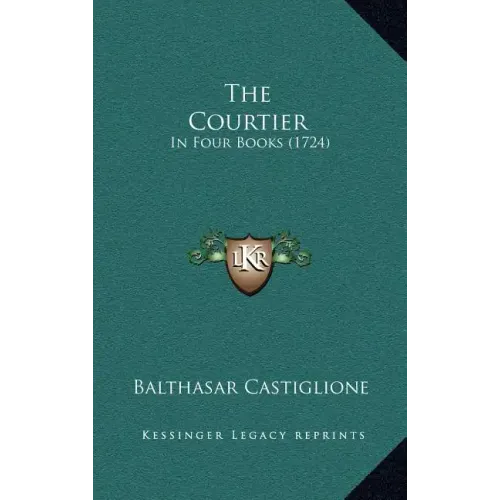 The Courtier: In Four Books (1724)
