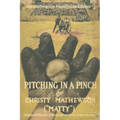 Pitching in a Pinch: Or Baseball From The Inside - With New Stories Never Before Published in Book Form