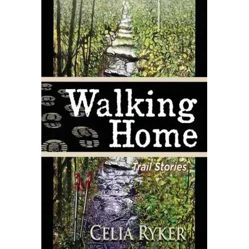 Walking Home: Trail Stories