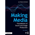 Making Media: Foundations of Sound and Image Production