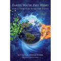 Earth, Water, Fire, Wind: Our Connection to Mother Earth