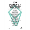 Joy Forever: The Political Economy of Social Creativity