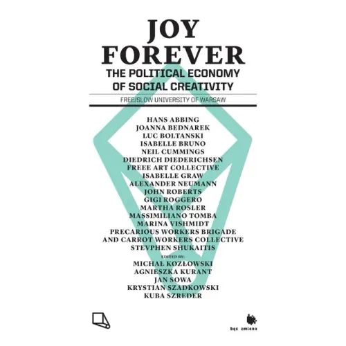 Joy Forever: The Political Economy of Social Creativity