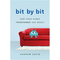 Bit by Bit: How Video Games Transformed Our World