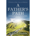 A Father's Path: On Fathers and Sons, the Space in Between, and Beyond (A Collection of Essays, Ideas, and Reflections)