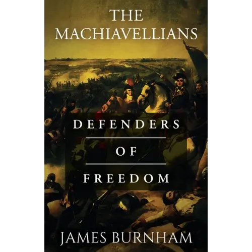 The Machiavellians: Defenders of Freedom
