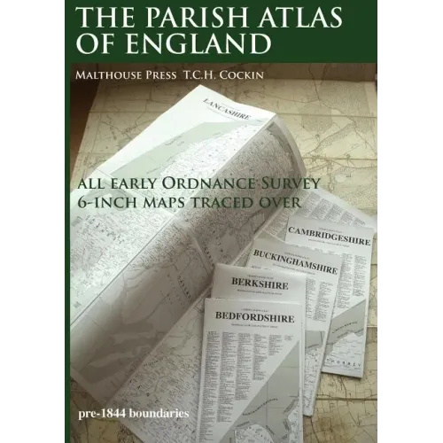 The Parish Atlas of England: Atlas of English Parish Boundaries