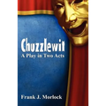 Chuzzlewit: A Play in Two Acts