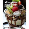 50 Island Dessert Recipes for Home