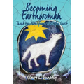 Becoming Earthwoman: Thank You Notes from a Grateful Guest