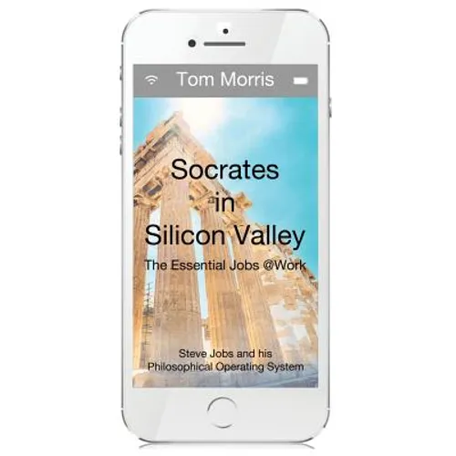 Socrates in Silicon Valley: The Essential Jobs @Work