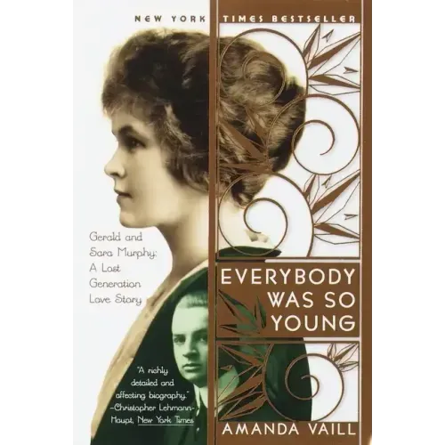 Everybody Was So Young: Gerald and Sara Murphy, a Lost Generation Love Story