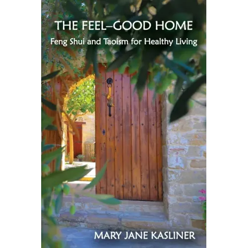 The Feel-Good Home, Feng Shui and Taoism for Healthy Living