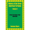 History of the Great American Fortunes (Volume Two)