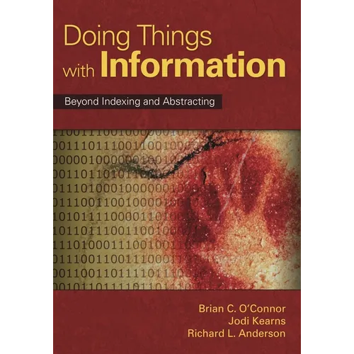 Doing Things with Information: Beyond Indexing and Abstracting