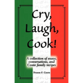 Cry, Laugh, Cook!: A Collection of Essays, Conversations, and Conte Family Recipes