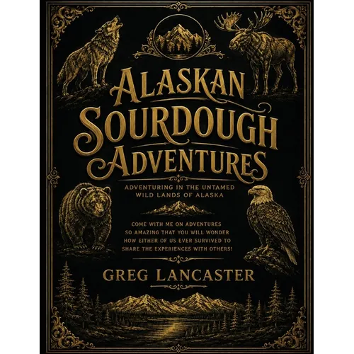Alaskan Sourdough Adventures