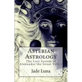 Asterian Astrology: The Lost System of Alexander the Great VOL.1