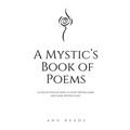 A Mystic's Book of Poems: Alchemizing poetry for the soul