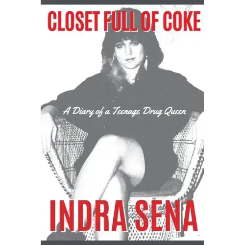 Closet Full of Coke: A Diary of a Teenage Drug Queen