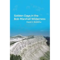 Sixteen Days in the Bob Marshall Wilderness