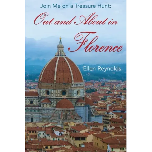 Out and About in Florence: Join Me on a Treasure Hunt