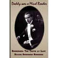 Daddy Was A Mind Reader: DUNNINGER The Truth at Last