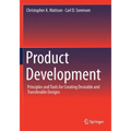 Product Development: Principles and Tools for Creating Desirable and Transferable Designs