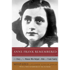 Anne Frank Remembered: The Story of the Woman Who Helped to Hide the Frank Family